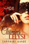 Claiming Celyse (To Have and To Control, #1) - Sapphire Kande