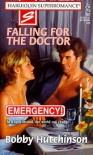 Falling For The Doctor  (Emergency! #3) (Harlequin Superromance No. 797 - Bobby Hutchinson