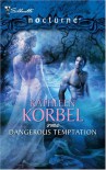 Dangerous Temptation (Silhouette Nocturne) - Kathleen Korbel