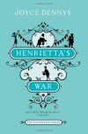 Henrietta's War: News from the Home Front 1939-1942 (Bloomsbury Group) - Joyce Dennys