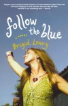 Follow the Blue - Brigid Lowry