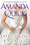 Otherwise Engaged - Amanda Quick