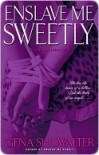 Enslave Me Sweetly  - Gena Showalter