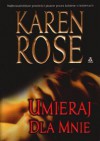 Umieraj dla mnie - Karen Rose