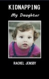 Kidnapping My Daughter - Rachel Jensby