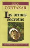Las Armas Secretas - Julio Cortázar