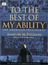 To the Best of My Ability: The American Presidents - 