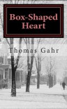 Box-Shaped Heart - Thomas Gahr