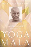 Yoga Mala: The Seminal Treatise and Guide from the Living Master of Ashtanga Yoga - K. Pattabhi Jois