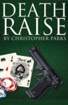 Death Raise - Christopher  Parks