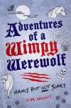 Adventures of a Wimpy Werewolf: Hairy But Not Scary - Tim    Collins