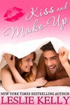 KISS AND MAKE-UP - Leslie Kelly