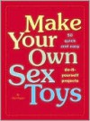 Make Your Own Sex Toys - Matt Pagett