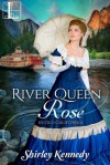 River Queen Rose (In Old California) - Shirley Kennedy