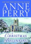 A Christmas Beginning: A Novel (The Christmas Stories) - Anne Perry