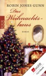 Das Weihnachtshaus - Robin Jones Gunn