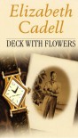 Deck with Flowers - Elizabeth Cadell