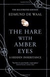 The Hare with Amber Eyes: A Hidden Inheritance (Illustrated edition) - Edmund de Waal