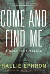 Come and Find Me - Hallie Ephron
