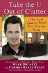 Take the U out of Clutter - Mark Brunetz, Carmen Renee Berry