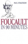 Foucault in 90 Minutes - Paul Strathern