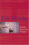 Slowly Down the Ganges - Eric Newby, Wanda Newby