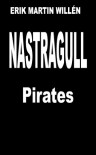 NASTRAGULL (Pirates, #1) - Erik Martin Willén