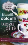 Biscotti, dolcetti e una tazza di tè - Vanessa Greene, Monica Ricci