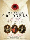 The Three Colonels: Jane Austen's Fighting Men - Jack Caldwell