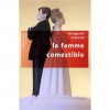 La Femme Comestible - Margaret Atwood