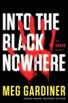 Into the Black Nowhere: An UNSUB Novel - Meg Gardiner
