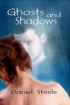 Ghosts and Shadows - Daniel Steele