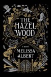 The Hazel Wood - Melissa Albert