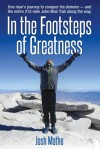 In the Footsteps of Greatness - Josh Mathe