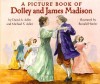 A Picture Book of Dolley and James Madison - David A. Adler, Michael S. Adler, Ronald Himler