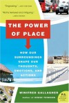 The Power of Place: How Our Surroundings Shape Our Thoughts, Emotions, and Actions (P.S.) - Winifred Gallagher