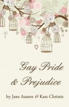 Gay Pride and Prejudice - Kate Christie;Jane Austen