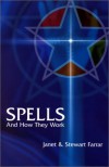 Spells and How They Work - Janet Farrar, Stewart Farrar