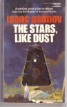 The Stars, Like Dust  - Isaac Asimov