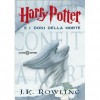 Harry Potter e i doni della morte  - Beatrice Masini, Daniele Gamba, J.K. Rowling