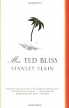 Mrs. Ted Bliss (American Literature (Dalkey Archive)) - Stanley Elkin