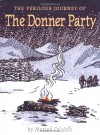 The Perilous Journey of the Donner Party - Marian Calabro