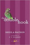 The Double Hook - Sheila Watson,  F.T. Flahiff (Afterword)
