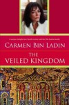 The Veiled Kingdom - Carmen Bin Ladin