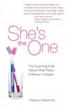 She's the One: The Surprising Truth About What Makes a Woman a Keeper - Gregory Gilderman