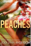The Secrets of Peaches  - Jodi Lynn Anderson