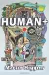Human+ - Martin  Higgins
