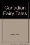 Canadian Fairy Tales - 'Eva Martin',  'Laszlo Gal'