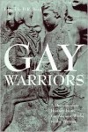 Gay Warriors: A Documentary History from the Ancient World to the Present - B.R. Burg, John Boswell, Anne Gilmour-Bryson