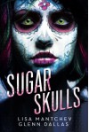 Sugar Skulls - Lisa Mantchev, Glenn Dallas